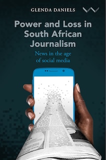 Couverture_Power and Loss in South African Journalism