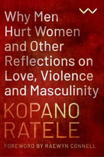 Front cover_Why Men Hurt Women and Other Reflections on Love, Violence and Masculinity