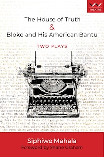 Front cover_House of Truth & Bloke and His American Bantu