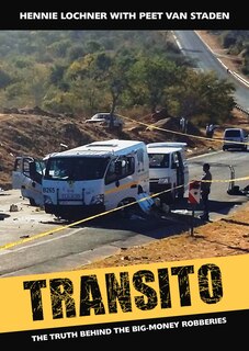 Transito: The Truth Behind The Big Money Robberies