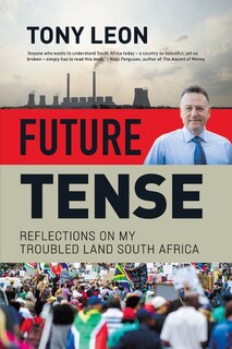 Front cover_FUTURE TENSE - Reflections on My Troubled Land South Africa