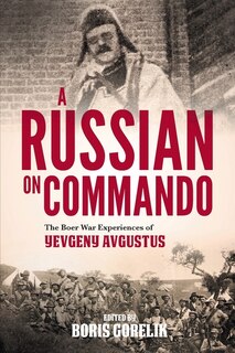 Couverture_A RUSSIAN ON COMMANDO - The Boer War Experiences of Yevgeny Avgustus