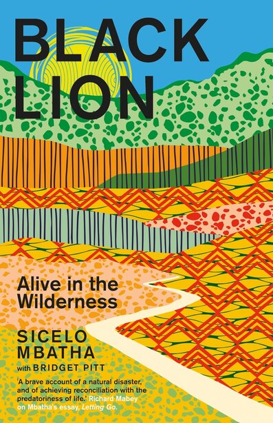 Black Lion: Alive In The Wilderness by Bridget Pitt