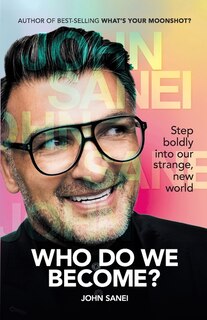Couverture_WHO DO WE BECOME? Step boldly into our strange, new world