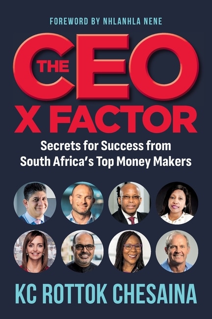Front cover_THE CEO X FACTOR - Secrets for Success from South Africa's Top Money Makers