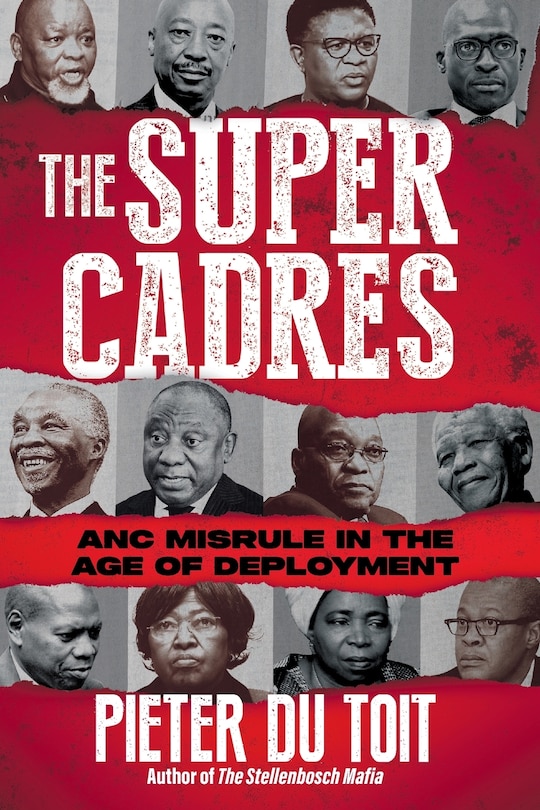 Front cover_THE SUPER CADRES - ANC Misrule in the Age of Deployment
