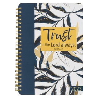 Christian Art Gifts 2023 Wirebound Weekly Daily Planner for Women: Trust in the Lord Always - Isaiah 26:4 Inspirational Bible Verse for Organization, Notes, Compact Vertical Layout, Leafy Navy/White