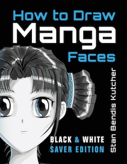 Couverture_How to Draw Manga Faces (Black & White Saver Edition)