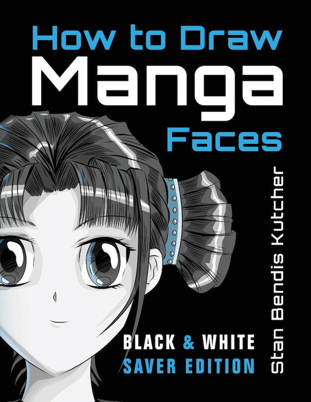 Couverture_How to Draw Manga Faces (Black & White Saver Edition)
