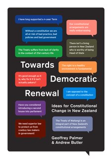 Towards Democratic Renewal: Ideas For Constitutional Change In New Zealand