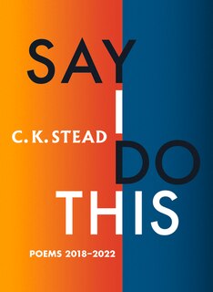 Say I Do This: Poems 2018–2022