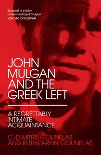 Couverture_John Mulgan and the Greek Left: A Regrettably Intimate Acquaintance