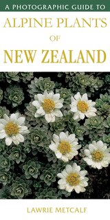 Front cover_A Photographic Guide To Alpine Plants Of New Zealand