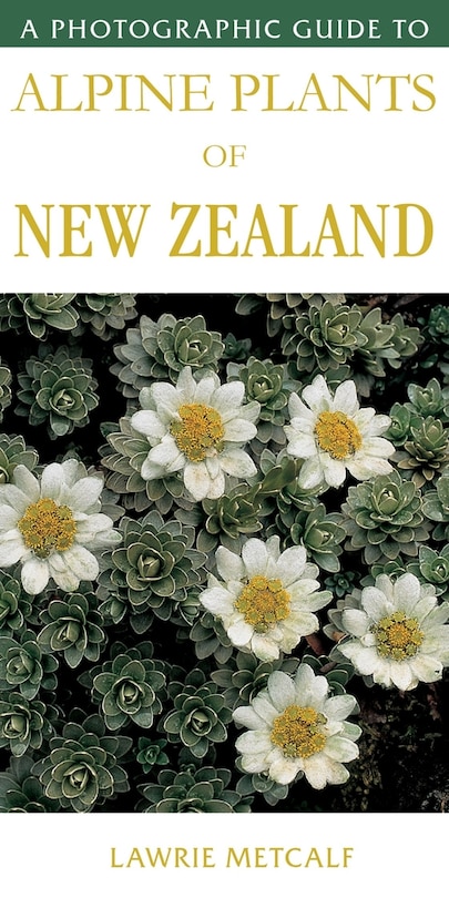 Front cover_A Photographic Guide To Alpine Plants Of New Zealand