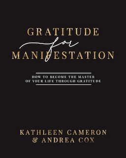Front cover_Gratitude For Manifestation - How To Become The Master Of Your Life Through Gratitude