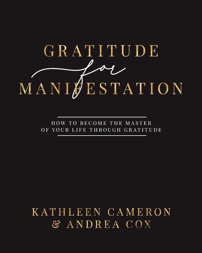 Front cover_Gratitude For Manifestation - How To Become The Master Of Your Life Through Gratitude