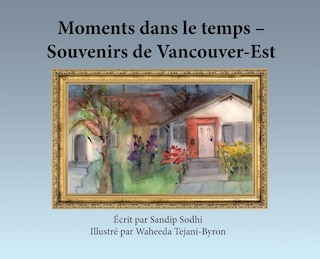 Front cover_Moments dans le temps - Souvenirs de Vancouver-Est