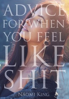 Front cover_Advice For When You Feel Like Shit