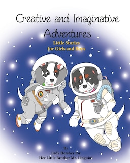 Front cover_Creative and Imaginative Adventures Little Stories for Girls and Boys by Lady Hershey for Her Little Brother Mr. Linguini