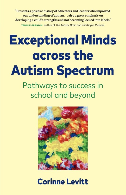 Front cover_Exceptional Minds Across The Autism Spectrum