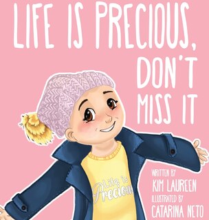 Front cover_Life Is Precious, Don't Miss It