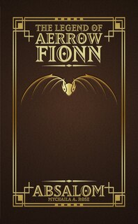The Legend of Aerrow Fionn: Absalom: The Legend of Aerrow Fionn #1