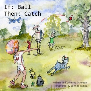 If:  Ball Then:  Catch