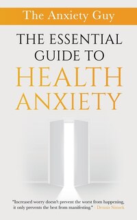 Front cover_The Essential Guide To Health Anxiety