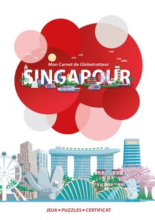Singapour: Mon carnet de globetrotteur