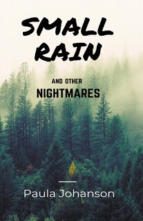 Front cover_Small Rain and Other Nightmares