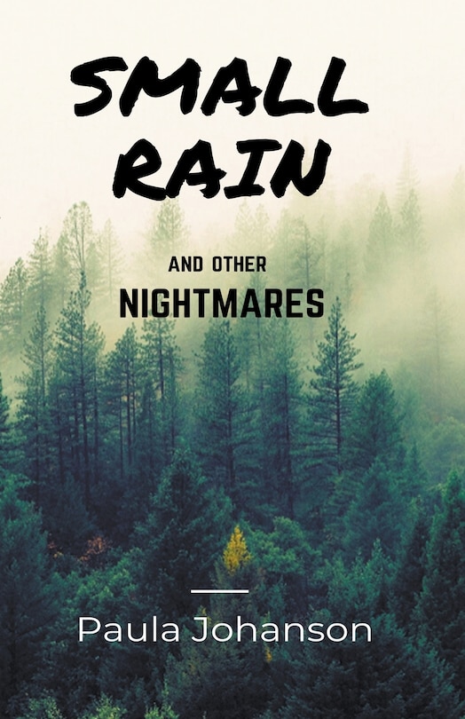 Front cover_Small Rain and Other Nightmares