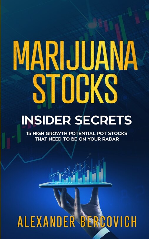 Couverture_Marijuana Stocks Insider Secrets - 15 High Growth Potential Pot Stocks That Need to Be on Your Radar