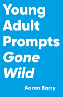 Front cover_Young Adult Prompts Gone Wild