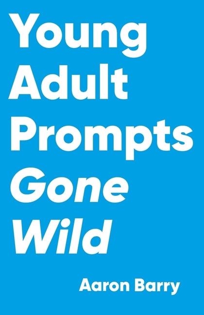 Front cover_Young Adult Prompts Gone Wild