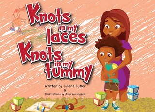 Knots in my Laces, Knots in my Tummy: A book about the symptoms in anxiety in children.
