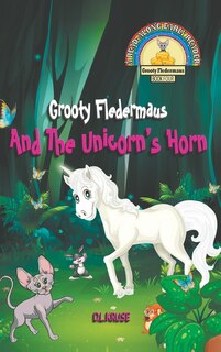 Front cover_Grooty Fledermaus And The Unicorn's Horn
