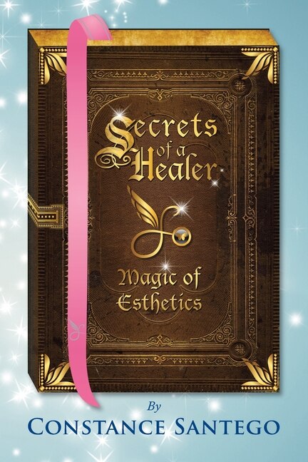 Front cover_Secrets of a Healer - Magic of Esthetics