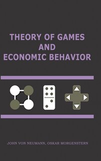 Theory Of Games And Economic Behavior: 60th Anniversary Commemorative Edition