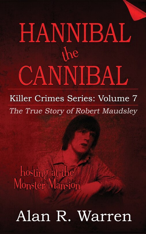 Front cover_Hannibal the Cannibal; The True Story of Robert Maudsley