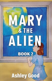 Front cover_Mary & the Alien Book Two