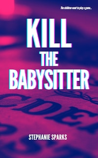 Front cover_Kill the Babysitter