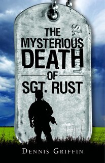 The Mysterious Death of Sgt. Rust: A Mother's Fight For Justice