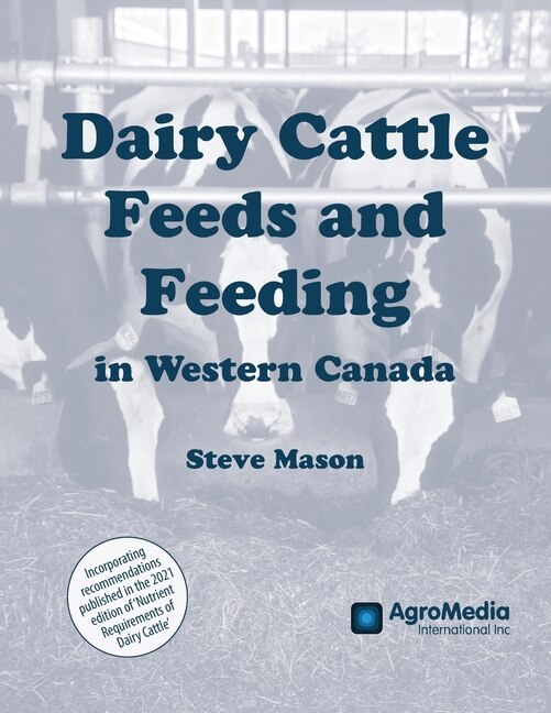 Front cover_Dairy Cattle Feeds and Feeding in Western Canada
