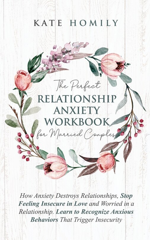 Front cover_The Perfect Relationship Anxiety Workbook for Married Couples