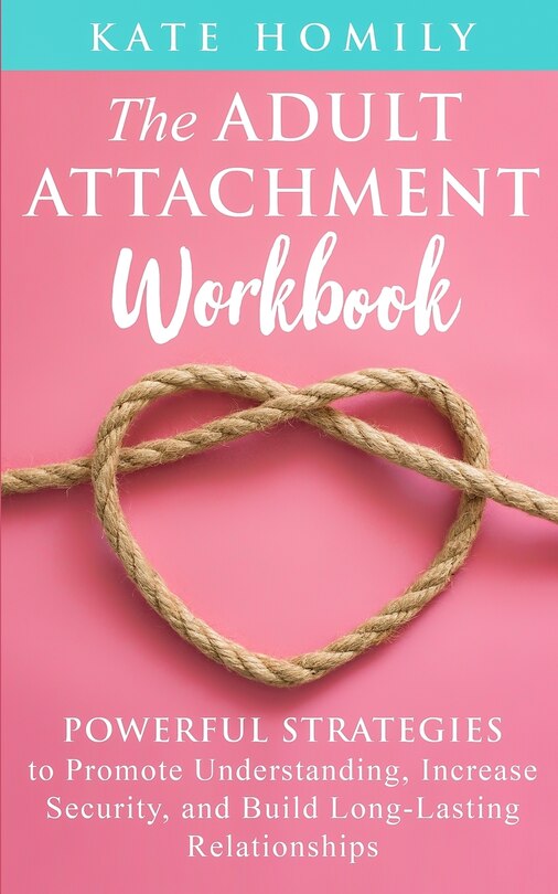 Front cover_The Adult Attachment Workbook