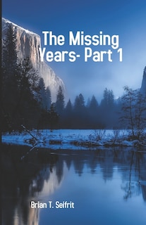 Front cover_The Missing Years Part I