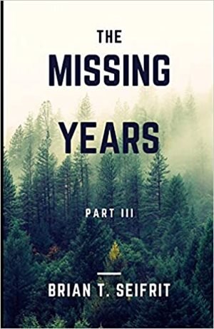 Front cover_The Missing Years Part III