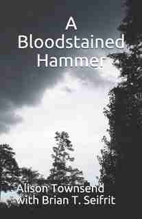 A Bloodstained Hammer by Brian T Seifrit