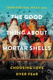 Front cover_The Good Thing About Mortar Shells