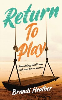 Front cover_Return To Play: Rebuilding, Resilience, Risk and Reconnection